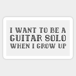 I want to be a guitar solo (version 1) Magnet